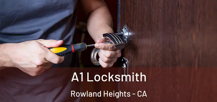  A1 Locksmith Rowland Heights - CA