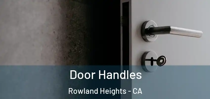  Door Handles Rowland Heights - CA