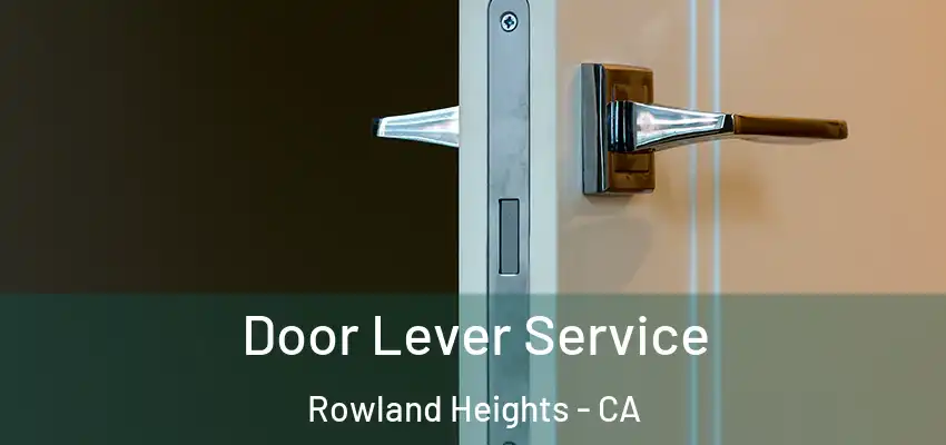  Door Lever Service Rowland Heights - CA