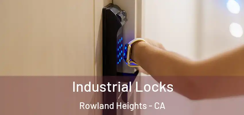  Industrial Locks Rowland Heights - CA
