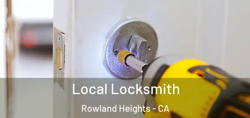  Local Locksmith Rowland Heights - CA
