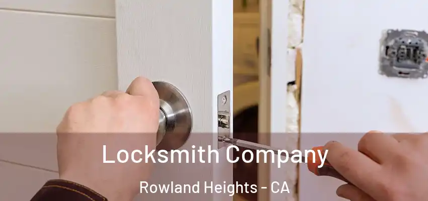  Locksmith Company Rowland Heights - CA