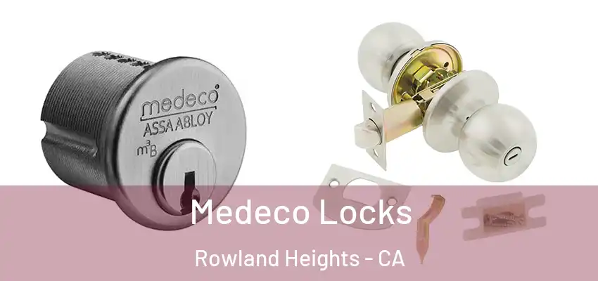  Medeco Locks Rowland Heights - CA