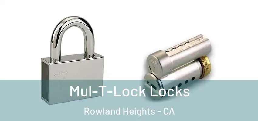  Mul-T-Lock Locks Rowland Heights - CA