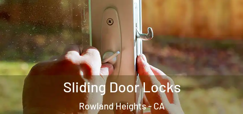 Sliding Door Locks Rowland Heights - CA